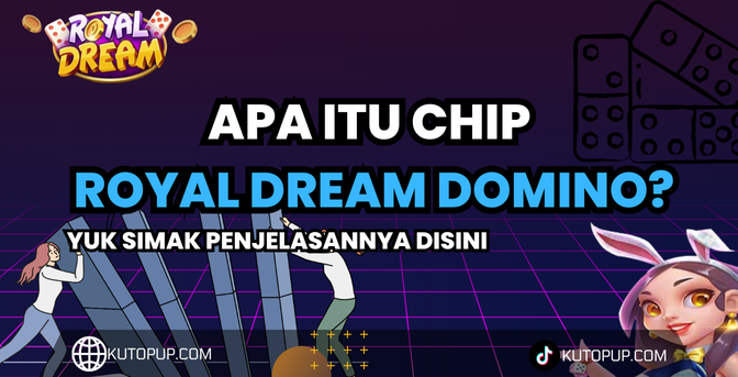 Apa Itu Chip Royal Dream Domino