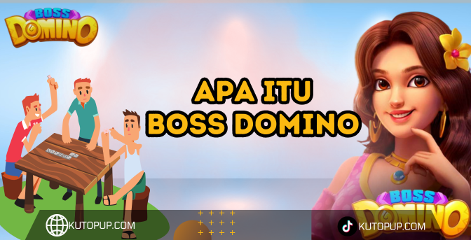 Apa Yang Membuat Boss Domino Populer Apa Itu Game Boss Domino