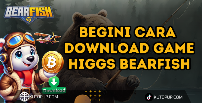 Cara Cepat Download Game Higgs Bearfish