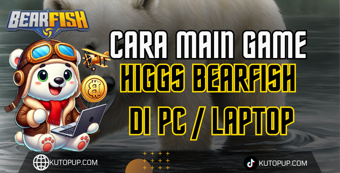 Cara Main Game Higgs Bearfish di PC/Laptop Kentang