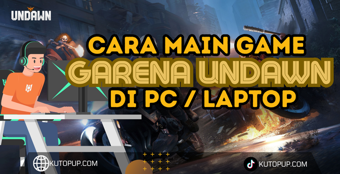 Cara Main Garena Undawn di PC Laptop, Ini 7 Caranya