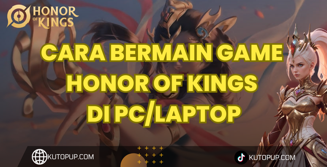 Cara Main Honor of Kings di PC dan Laptop