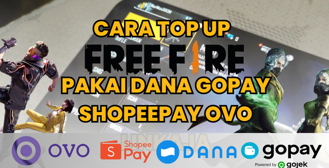 Cara Top Up Free Fire Pakai Dana, GoPay, ShopeePay, OVO