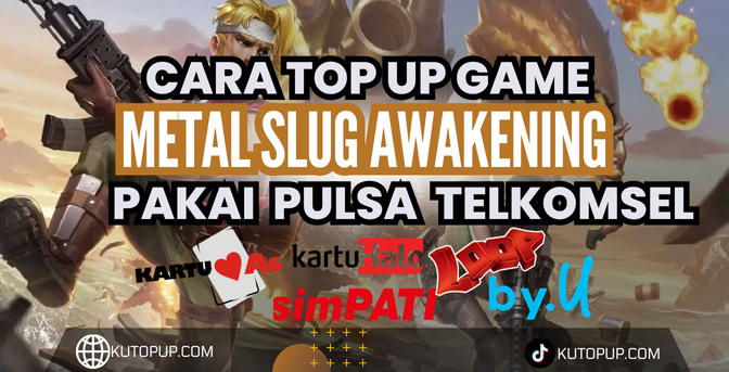 Tutorial Mudah Top Up Metal Slug Awakening Via Pulsa Telkomsel