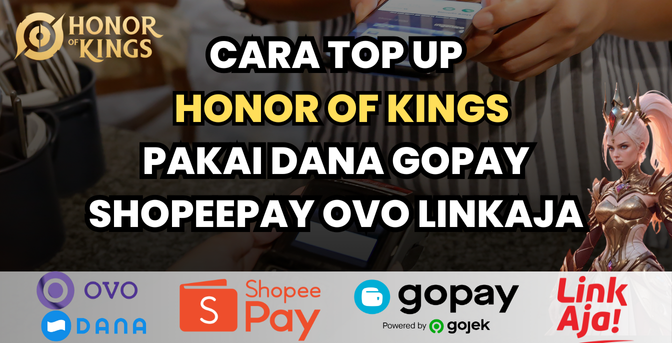 Cara Top Up Honor of Kings Pakai Dana GoPay ShopeePay OVO LinkAja