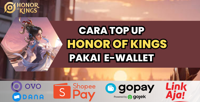 Cara Mudah Top Up Honor of Kings Pakai E-Wallet