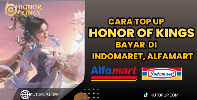 Cara Mudah Top Up Honor of Kings Pakai Indomaret Alfamart