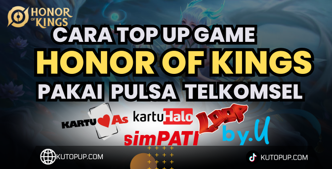 Cara Top Up Honor of Kings Pakai Pulsa Telkomsel