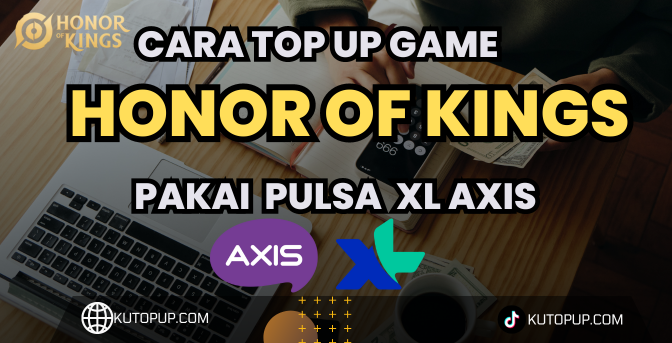 Cara Mudah Top Up Honor of Kings Pakai Pulsa XL Axis