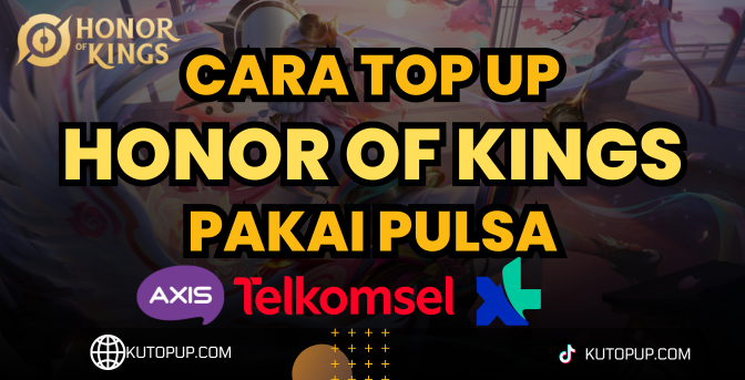 Cara Top Up Honor of Kings Pakai Pulsa