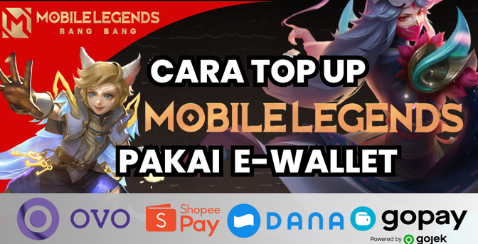 Dompet Digital Untuk Top Up Game Cara Top Up Mobile Legends Pakai E-Wallet