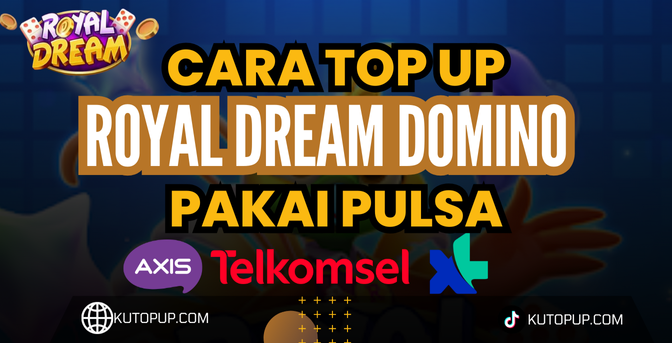 Cara Beli Chip Royal Dream Domino Pakai Pulsa Cara Top Up Royal Dream Domino Pakai Pulsa