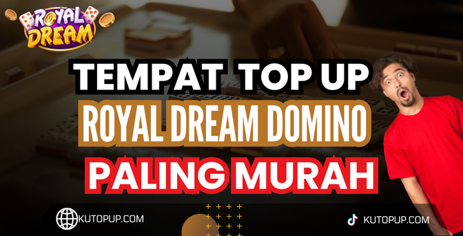 Tempat Top Up Royal Dream Domino Murah