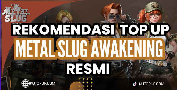 Rekomendasi Situs Top Up Metal Slug Awakening Resmi Terpercaya